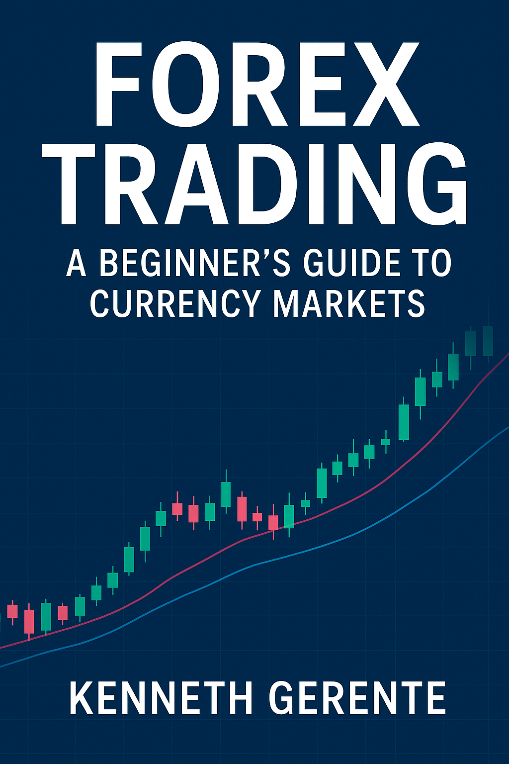Forex Trading-A Begginer's Guide 100+Pages (E-Book)